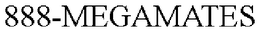 888-MEGAMATES trademark