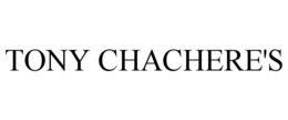 TONY CHACHERE'S trademark