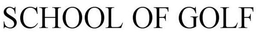 SCHOOL OF GOLF trademark