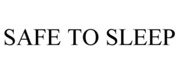 SAFE TO SLEEP trademark