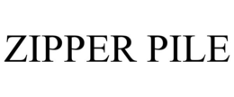 ZIPPER PILE trademark