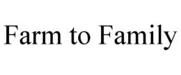 FARM TO FAMILY trademark