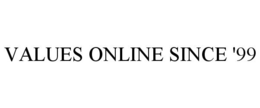 VALUES ONLINE SINCE '99 trademark