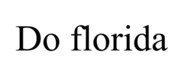 DO FLORIDA trademark