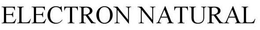 ELECTRON NATURAL trademark