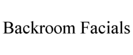 BACKROOM FACIALS trademark