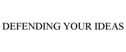 DEFENDING YOUR IDEAS trademark