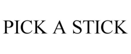 PICK A STICK trademark