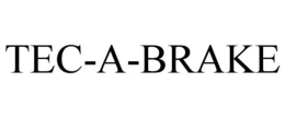 TEC-A-BRAKE trademark