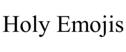 HOLY EMOJIS trademark
