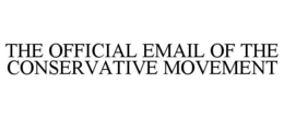 THE OFFICIAL EMAIL OF THE CONSERVATIVE MOVEMENT trademark