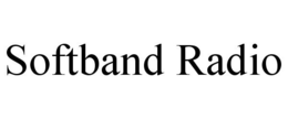 SOFTBAND RADIO trademark