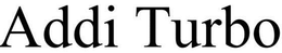 ADDI TURBO trademark