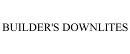 BUILDER'S DOWNLITES trademark