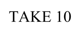TAKE 10 trademark