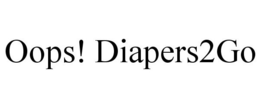 OOPS! DIAPERS2GO trademark