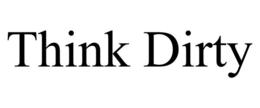 THINK DIRTY trademark