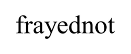 FRAYEDNOT trademark