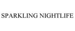 SPARKLING NIGHTLIFE trademark