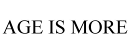 AGE IS MORE trademark