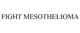 FIGHT MESOTHELIOMA trademark