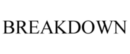 BREAKDOWN trademark