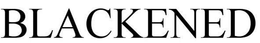 BLACKENED trademark