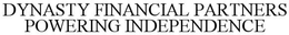 DYNASTY FINANCIAL PARTNERS  POWERING INDEPENDENCE trademark
