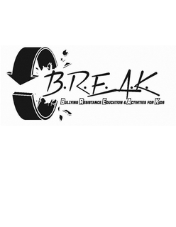 B.R.E.A.K. BULLYING RESISTANCE EDUCATION & ACTIVITIES FOR KIDS trademark