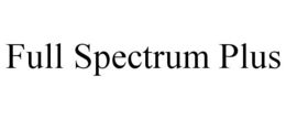 FULL SPECTRUM PLUS trademark