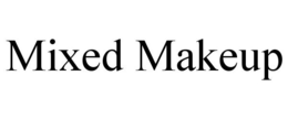 MIXED MAKEUP trademark