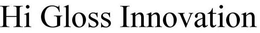HI GLOSS INNOVATION trademark