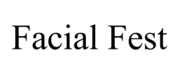 FACIAL FEST trademark