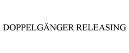 DOPPELGÄNGER RELEASING trademark