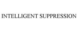 INTELLIGENT SUPPRESSION trademark