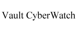 VAULT CYBERWATCH trademark