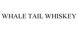 WHALE TAIL WHISKEY trademark
