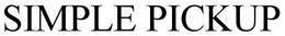 SIMPLE PICKUP trademark