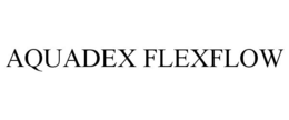 AQUADEX FLEXFLOW trademark
