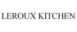 LEROUX KITCHEN trademark