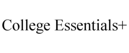 COLLEGE ESSENTIALS+ trademark