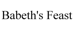 BABETH'S FEAST trademark