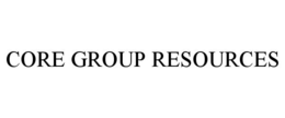 CORE GROUP RESOURCES trademark