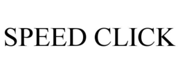 SPEED CLICK trademark
