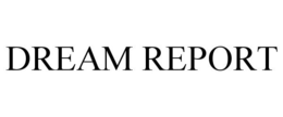 DREAM REPORT trademark
