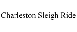 CHARLESTON SLEIGH RIDE trademark