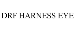 DRF HARNESS EYE trademark