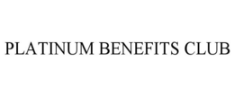 PLATINUM BENEFITS CLUB trademark