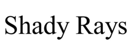 SHADY RAYS trademark