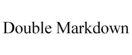 DOUBLE MARKDOWN trademark